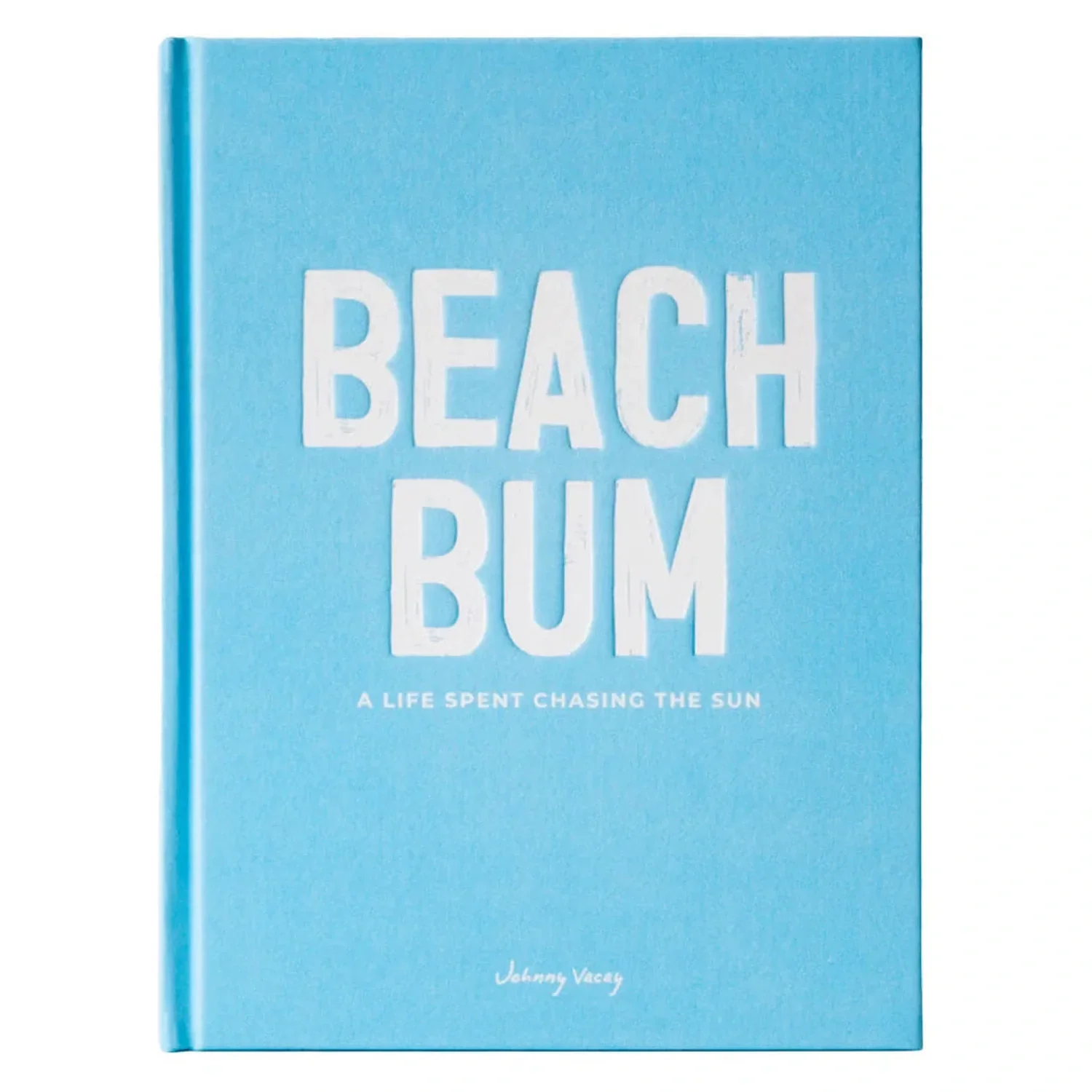 Beach Bum: A Life Spent Chasing The Sun